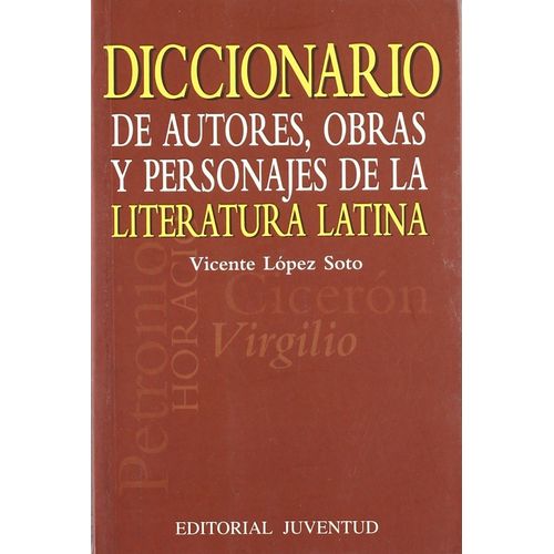 DICCIONARIO DE AUTORES, OBRAS Y PERSONAJES DE LA LITERATURA