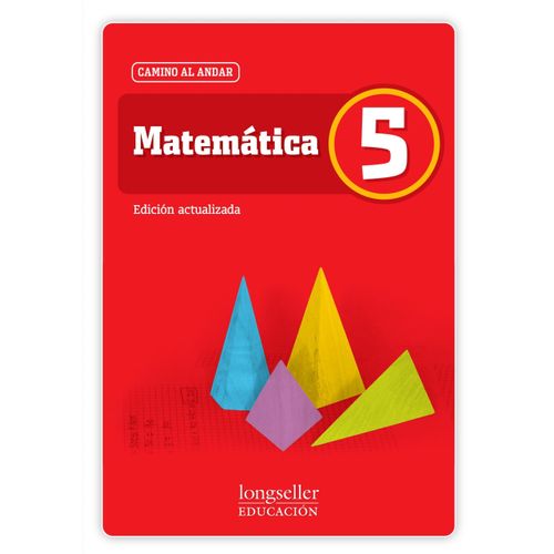 MATEMATICA 5 - CAMINO AL ANDAR - LONGSELLER