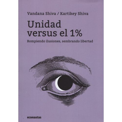 LIBRO UNIDAD VERSUS EL 1% - SHIVA - ROMPIENDO ILUSIONES, SEM