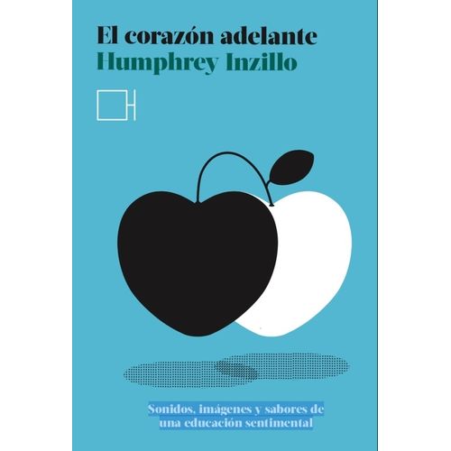 EL CORAZON ADELANTE - HUMPHREY INZILLO