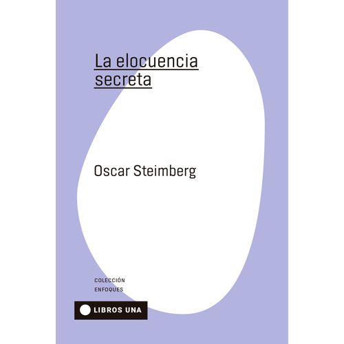 LA ELOCUENCIA SECRETA - OSCAR STEIMBERG