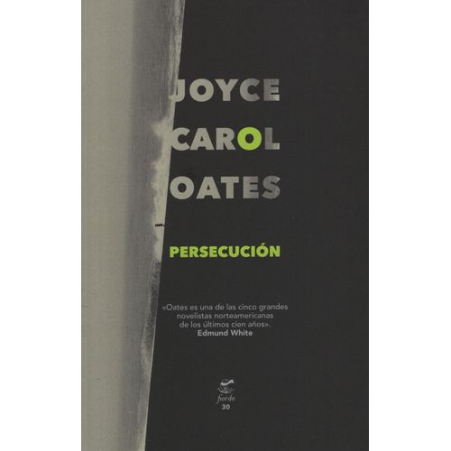 PERSECUCION - JOYCE CAROL OATES