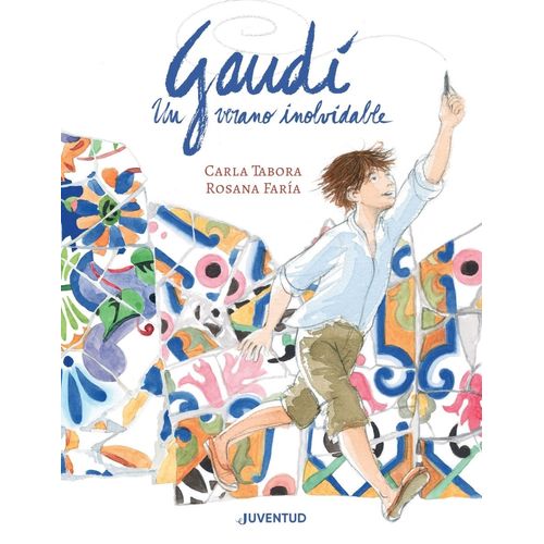GAUDI, UN VERANO INOLVIDABLE - CARLA TABORA - ROSANA FARIA