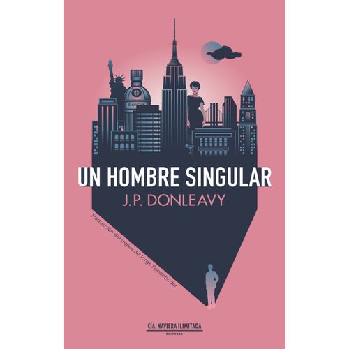 UN HOMBRE SINGULAR - J. P. DONLEAVY