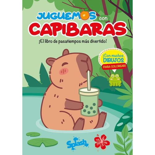 JUGUEMOS CON CAPIBARAS - LIBRO DE PASATIEMPOS / COLOREAR