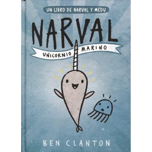 NARVAL - UNICORNIO MARINO - UN LIBRO DE NARVAL Y MEDU
