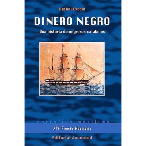 DINERO NEGRO - UNA HISTORIA DE NEGREROS CATALANES