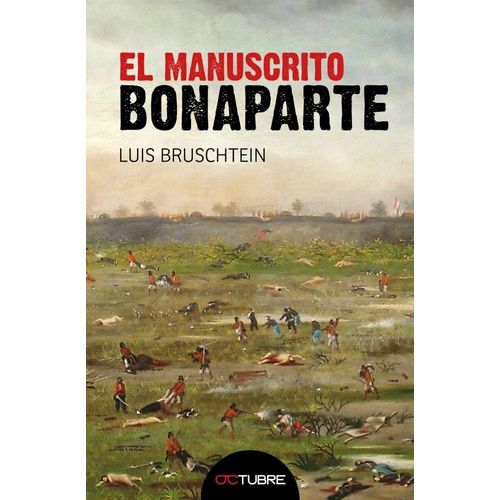 EL MANUSCRITO BONAPARTE - LUIS BRUSCHTEIN