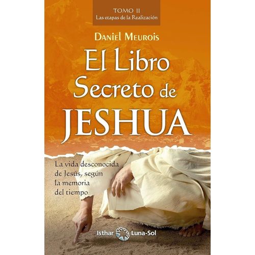 EL LIBRO SECRETO DE JESHUA  TOMO 2 - DANIEL MEUROIS
