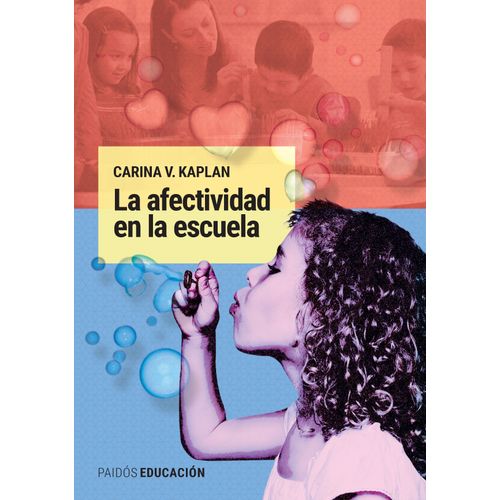 LA AFECTIVIDAD EN LA ESCUELA - CARINA KAPLAN