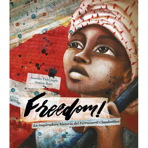 FREEDOM. HARRIET TUBMAN Y LA RED DE LIBERACION DE ESCLAVOS