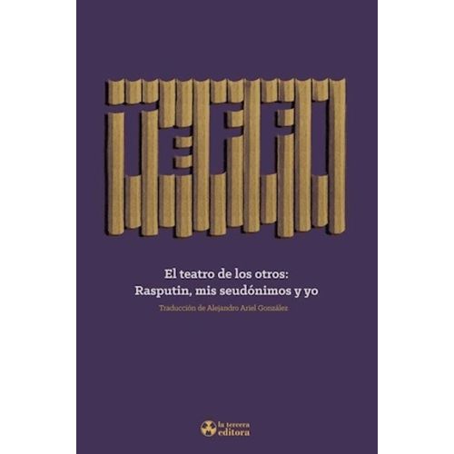 EL TEATRO DE LOS OTROS - RASPUTIN, MIS SEUDONIMOS Y YO