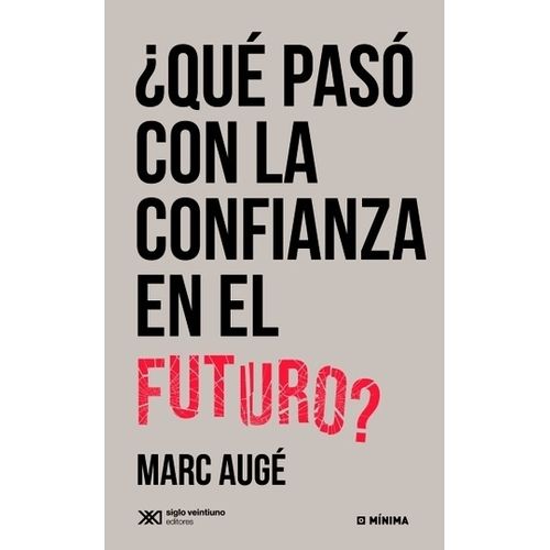 QUE PASO CON LA CONFIANZA EN EL FUTURO? - MARC AUGE