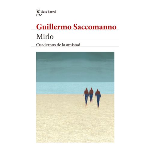 MIRLO - CUADERNOS DE LA AMISTAD - GUILLERMO SACCOMANNO