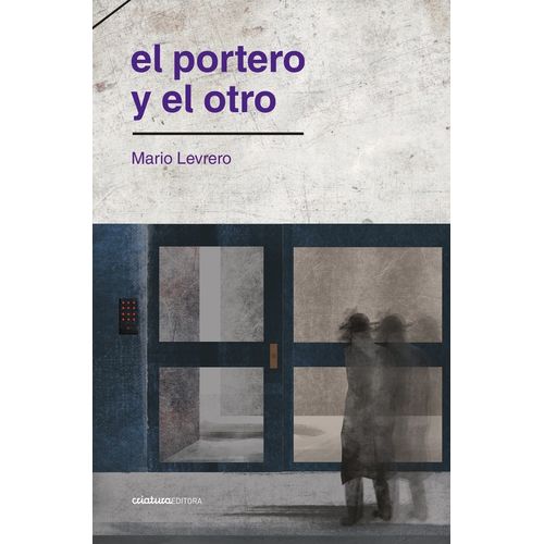 EL PORTERO Y EL OTRO - MARIO LEVRERO