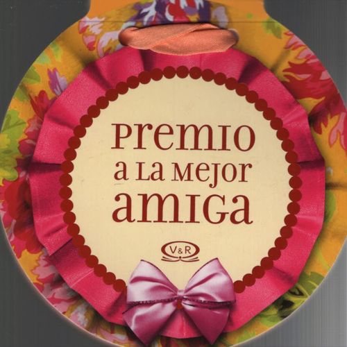 PREMIO A LA MEJOR AMIGA PREMIO A LA MEJOR AMIGA