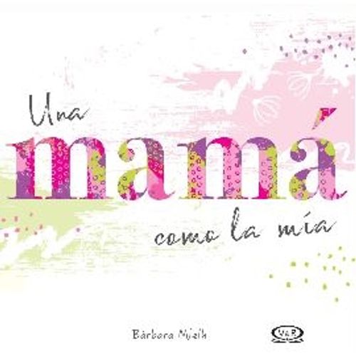 UNA MAMA COMO LA MIA UNA MAMA COMO LA MIA