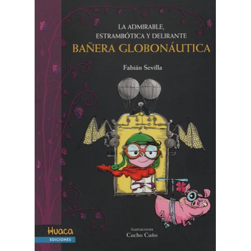 LA ADMIRABLE, ESTRAMBOTICA Y DELIRANTE BAÑERA GLOBONAUTICA