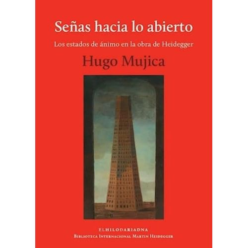 SEÑAS HACIA LO ABIERTO - HUGO MUJICA
