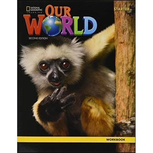 OUR WORLD STARTER (2ND.ED.) WORKBOOK