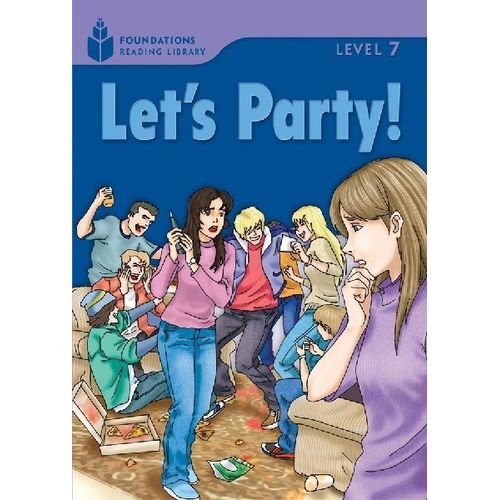 LET'S PARTY - FOUNDATIONS READING LIBRARY - LEVEL 7 LET'S PARTY - FOUNDATIONS READING LIBRARY - LEVEL 7