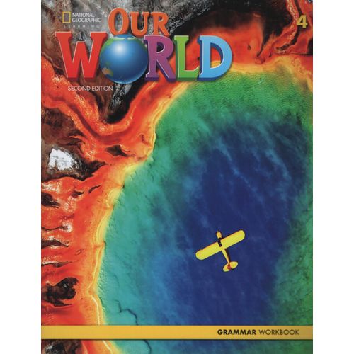 AMERICAN OUR WORLD 4 (2ND.ED.) GRAMMAR WORKBOOK AMERICAN OUR WORLD 4 (2ND.ED.) GRAMMAR WORKBOOK