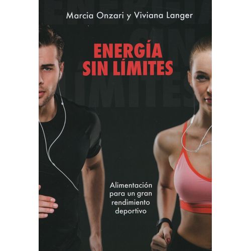 ENERGIA SIN LIMITES - ALIMENTACION PARA UN GRAN RENDIMIENTO