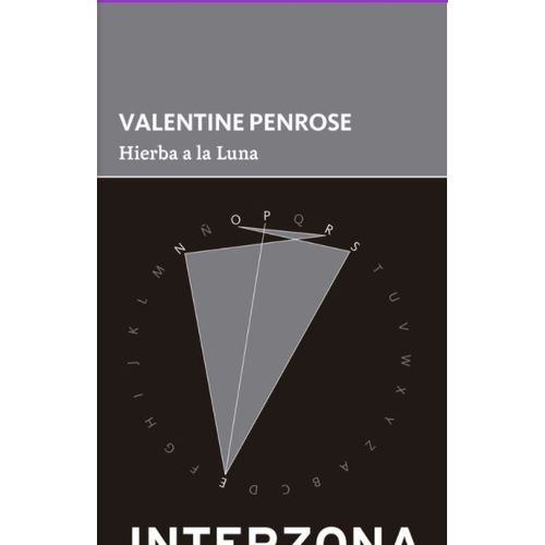 HIERBA A LA LUNA - VALENTINE PENROSE