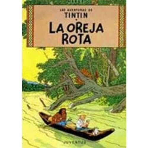 LA OREJA ROTA - LAS AVENTURAS DE TINTIN