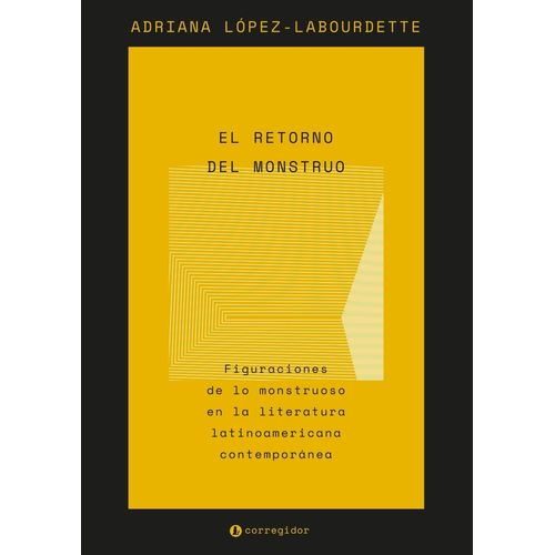 EL RETORNO DEL MONSTRUO - ADRIANA LOPEZ LABOURDETTE