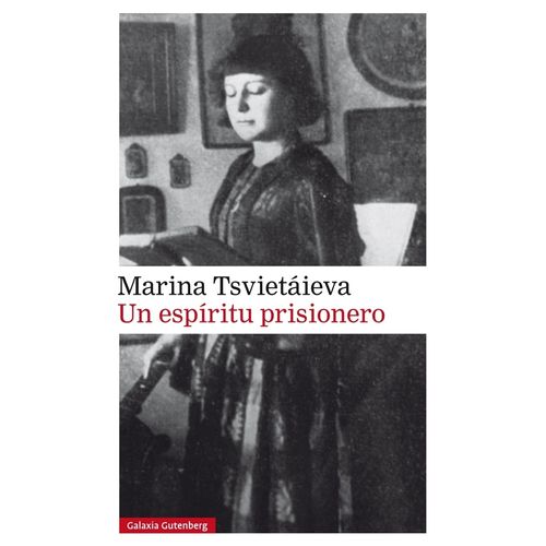 UN ESPIRITU PRISIONERO - MARINA IVANOVNA TSVIETAIEVA