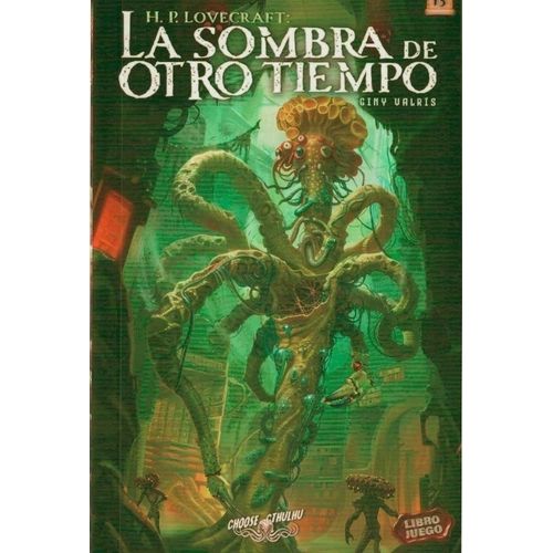 LA SOMBRA DE OTRO TIEMPO - CHOOSE CTHULHU 13 - LIBRO JUEGO