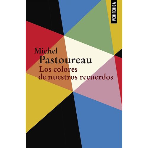 LOS COLORES DE NUESTROS RECUERDOS - MICHEL PASTOUREAU