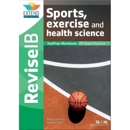 SPORTS, EXERCISE AND HEALTH SCIENCE - REVISE IB - TESTPREP W