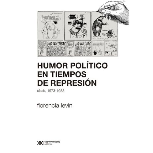 HUMOR POLITICO EN TIEMPOS DE REPRESION - CLARIN 1973-1983