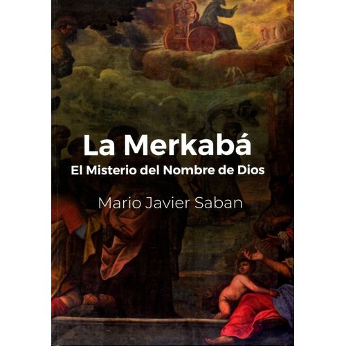 LA MERKABA - EL MISTERIO DEL NOMBRE DE DIOS - SABAN