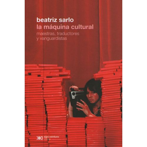 LA MAQUINA CULTURAL. MAESTRAS, TRADUCTORAS Y VANGUARDISTAS