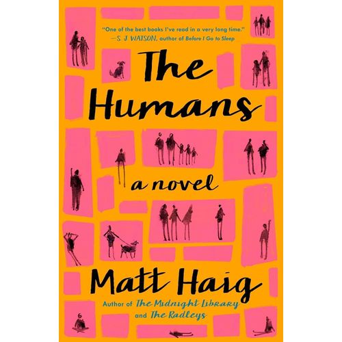 THE HUMANS - A NOVEL - MATT HAIG