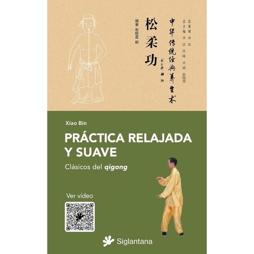 PRACTICA RELAJADA Y SUAVE - CLASICOS DEL QIGONG - XIAO BIN