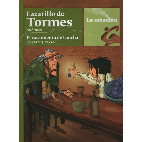 LAZARILLO DE TORMES/ EL CASAMIENTO DE LAUCHA - LA ESTACION