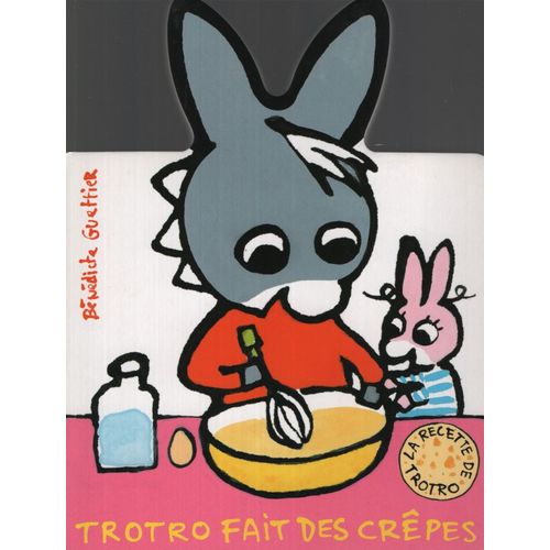 TROTRO FAIT DES CREPES - GUETTIER, BENEDICTE TROTRO FAIT DES CREPES - GUETTIER, BENEDICTE
