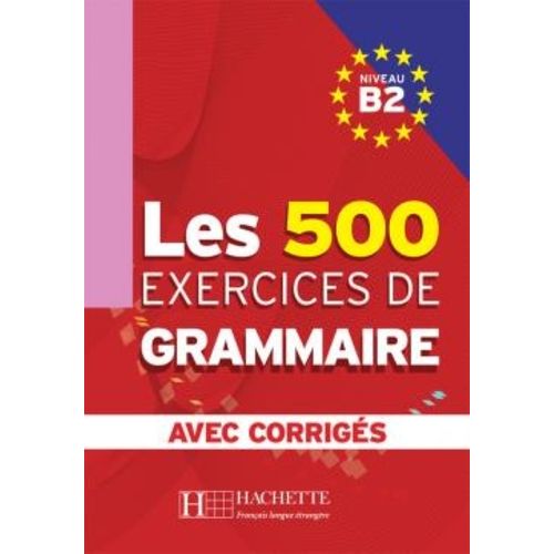 LES 500 EXERCICES DE GRAMMAIRE B2 - LIVRE + CORRIGES INTEGRE