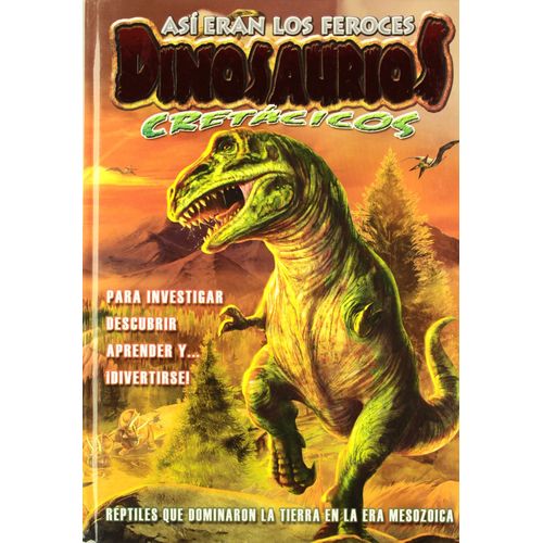 ASI ERAN LOS FEROCES DINOSAURIOS CRETACICOS - MUNDO PREHISTO ASI ERAN LOS FEROCES DINOSAURIOS CRETACICOS - MUNDO PREHISTO