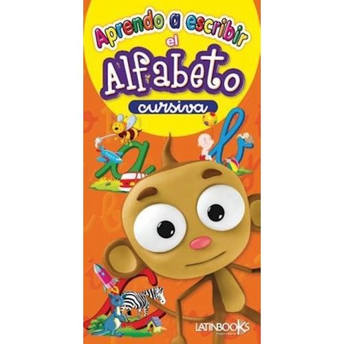 EL ALFABETO - APRENDO A ESCRIBIR - CURSIVA EL ALFABETO - APRENDO A ESCRIBIR - CURSIVA