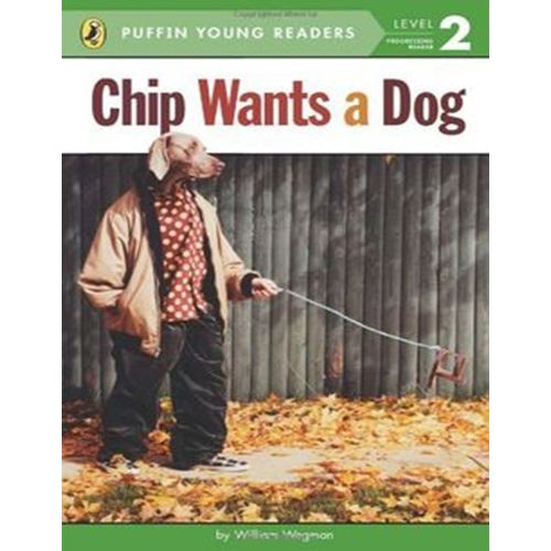 CHIP WANTS A DOG - LEVEL 2 - PUFFIN YOUNG READERS