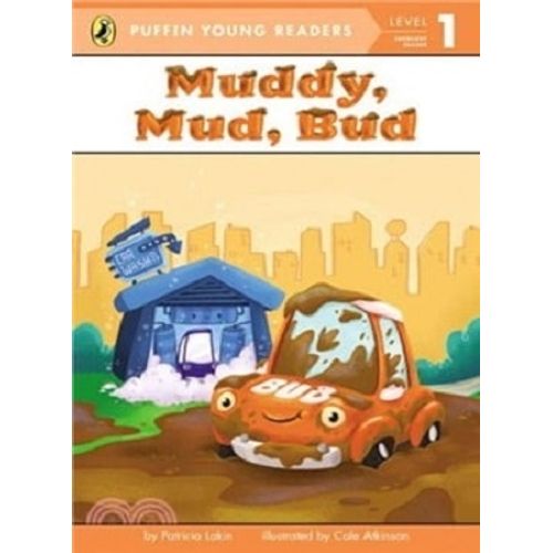 MUDDY, MUD, BUD - LEVEL 1 - PUFFIN YOUNG READERS MUDDY, MUD, BUD - LEVEL 1 - PUFFIN YOUNG READERS