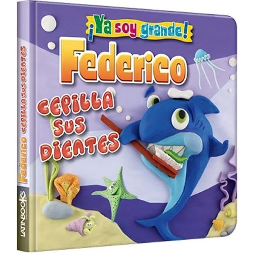 FEDERICO CEPILLA SUS DIENTES - YA SOY GRANDE FEDERICO CEPILLA SUS DIENTES - YA SOY GRANDE
