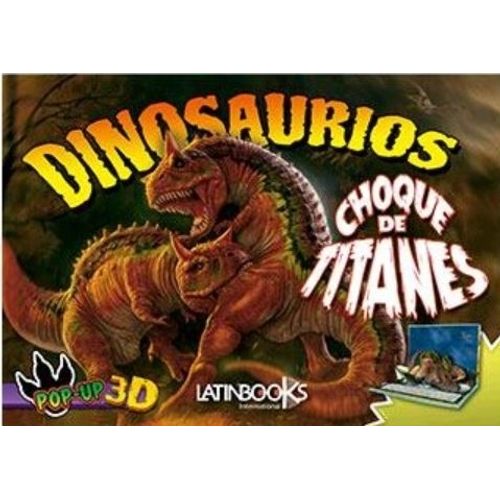 DINOSAURIOS CHOQUE DE TITANES - POP UP LIBRO 3D