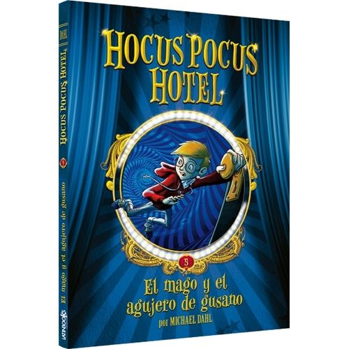 EL MAGO Y EL AGUJERO DE GUSANO - HOCUS POCUS HOTEL 5 EL MAGO Y EL AGUJERO DE GUSANO - HOCUS POCUS HOTEL 5