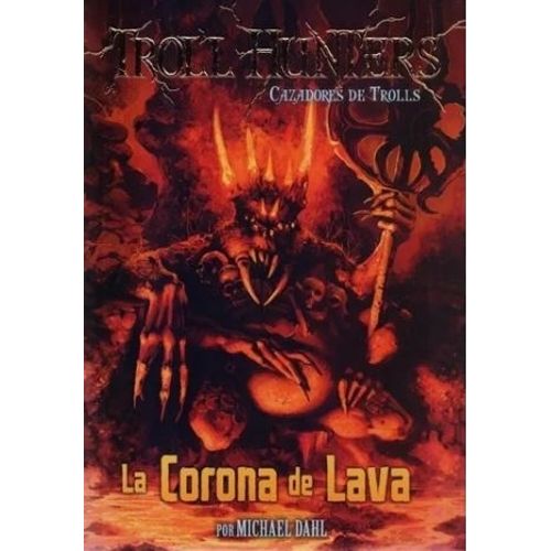 LA CORONA DE LAVA - TROLL HUNTERS 3 LA CORONA DE LAVA - TROLL HUNTERS 3